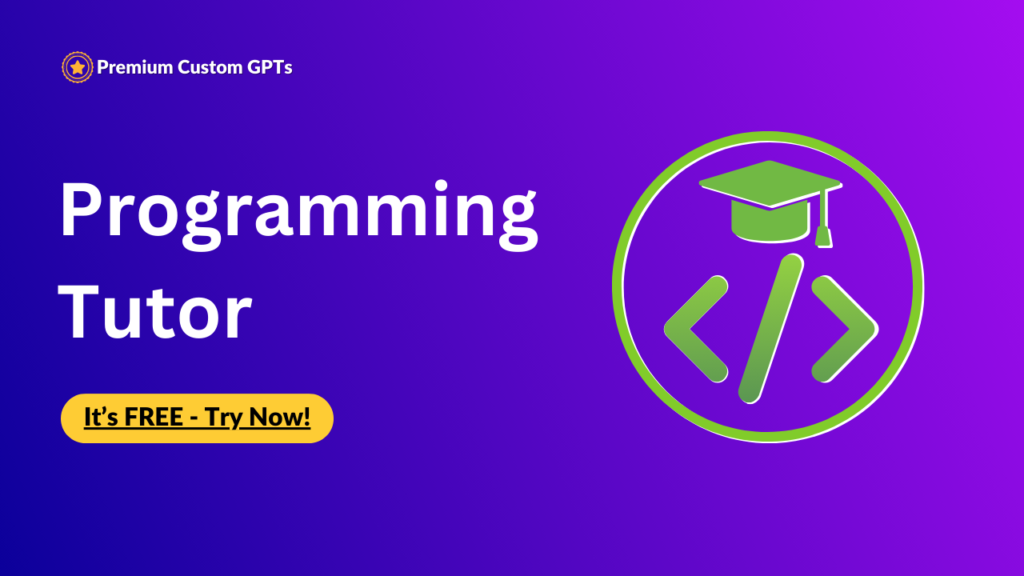 Premium Custom GPT - Programming Tutor (Premium) Learn any programming language! 🌟💻. Best Custom gpts